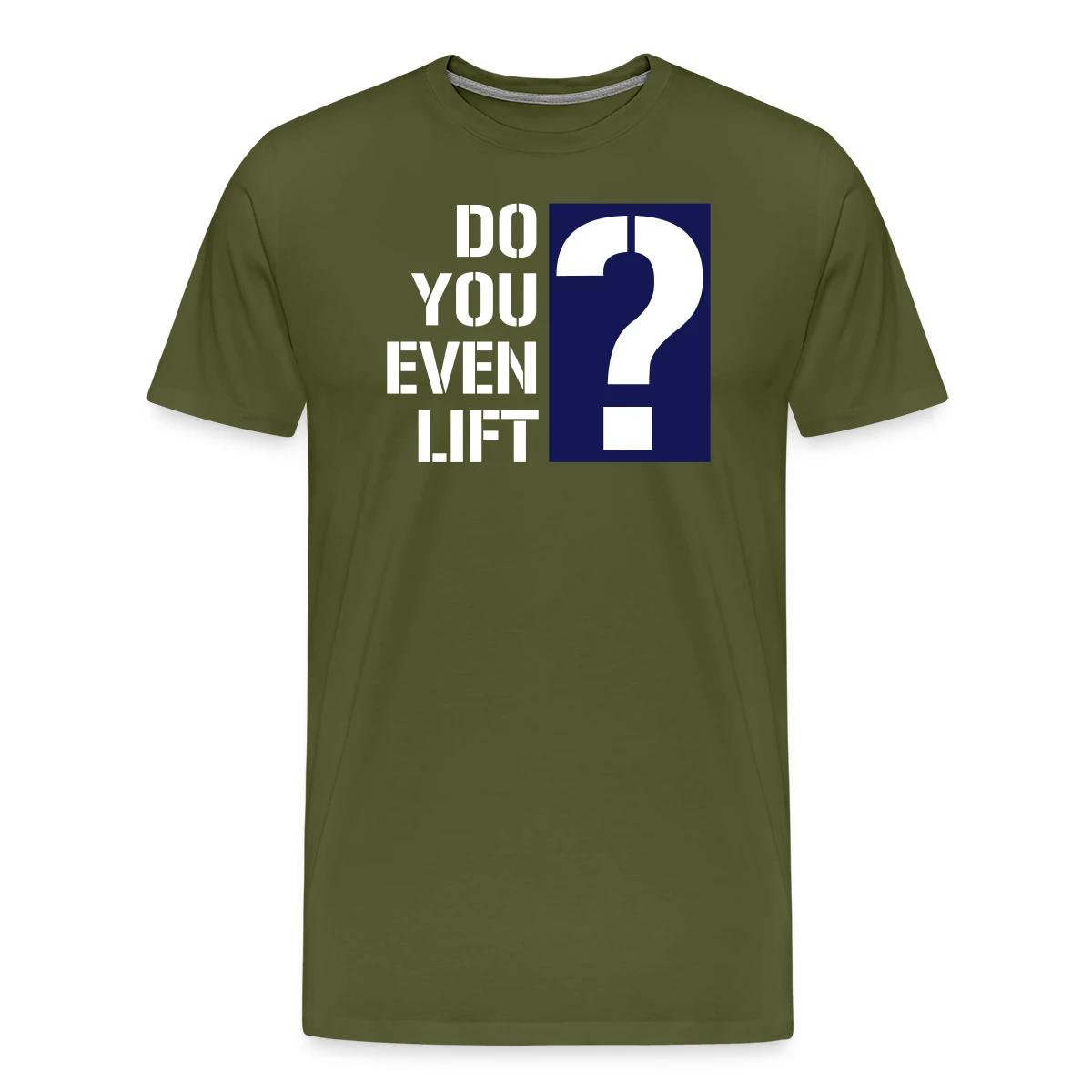 Do you even lift? - Men's Premium T-shirt