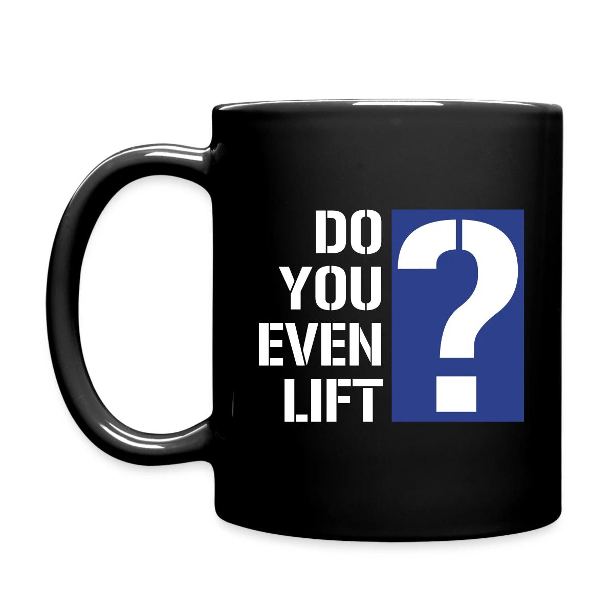 Do you even lift? - Full color mug