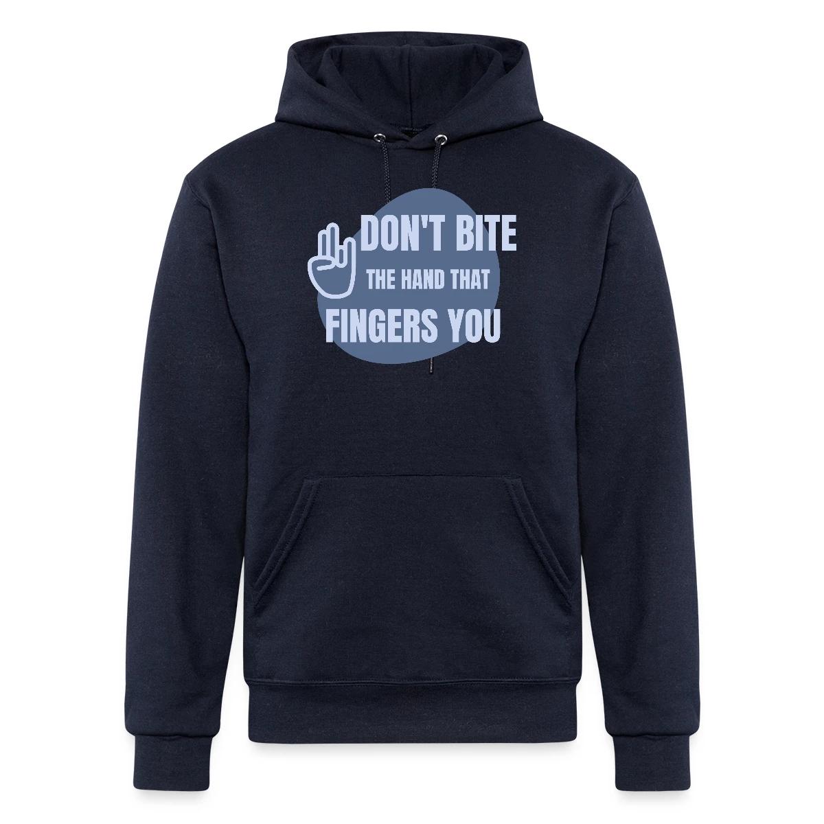 Don't bite the hand that fingers you - Champion hoodie