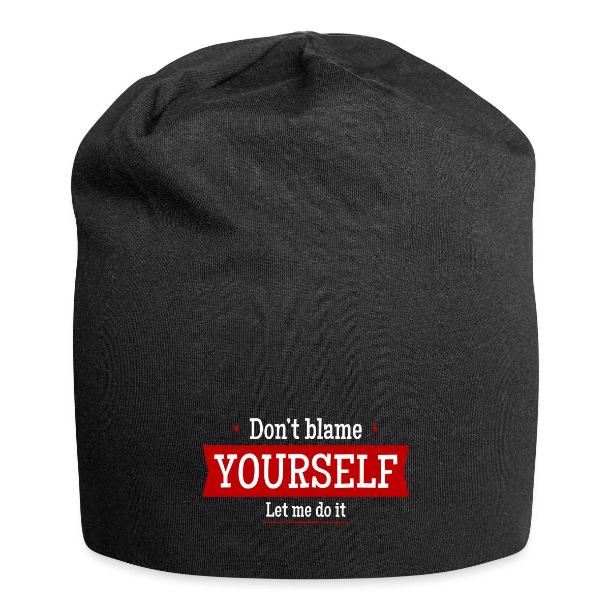 Don't blame yourself - Let me do it - Beanie