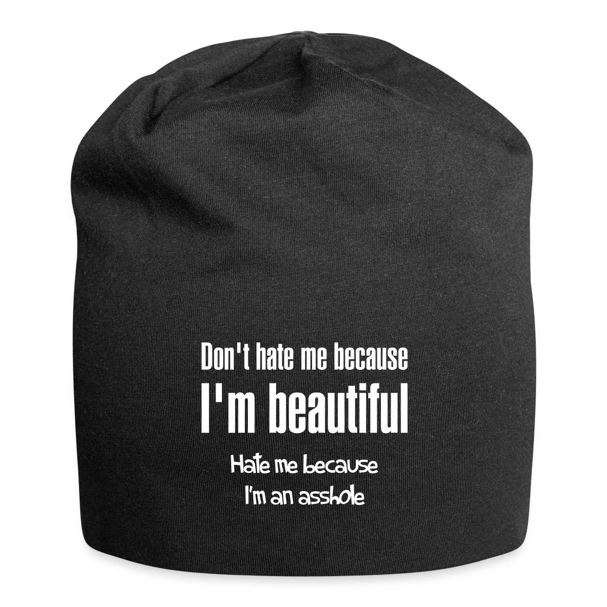 Don't hate me because I m beautiful - Beanie