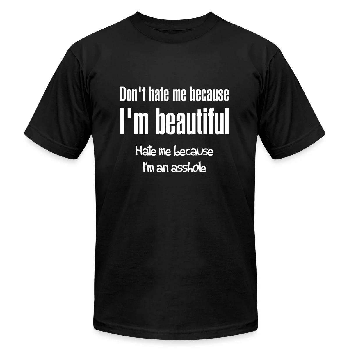 Don't hate me because I m beautiful - Jersey T-shirt
