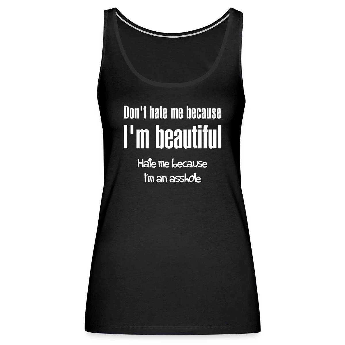 Don't hate me because I m beautiful - Womens's Tank tops