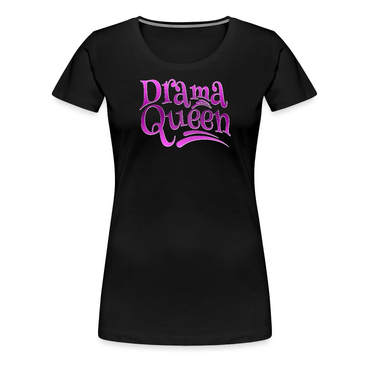 Drama Queen - Women's Premium T-shirt