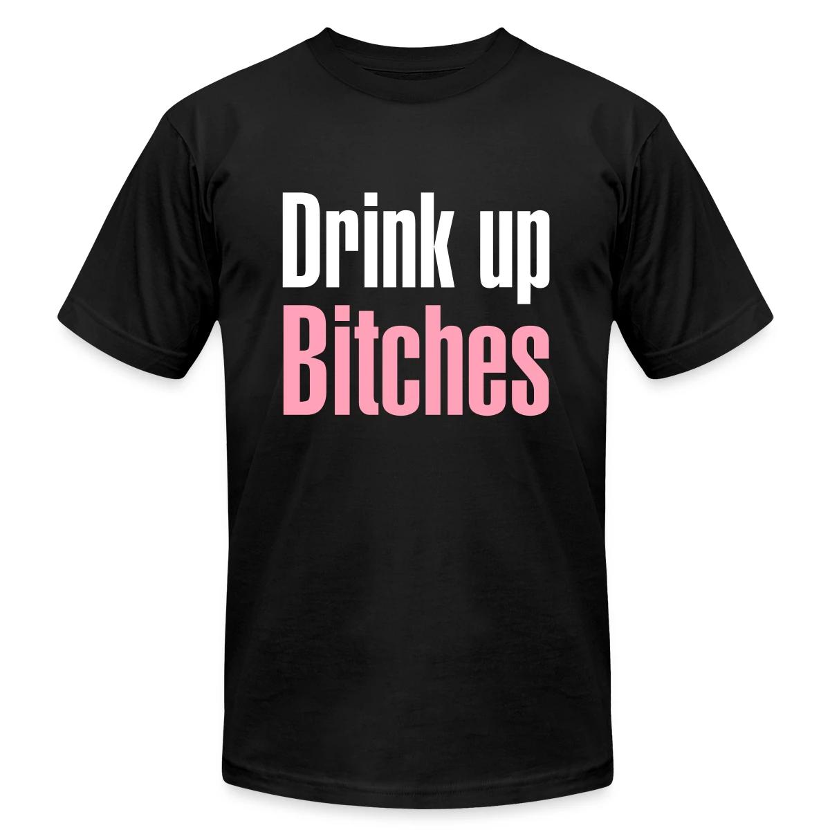 Drink up bitches - Jersey T-shirt