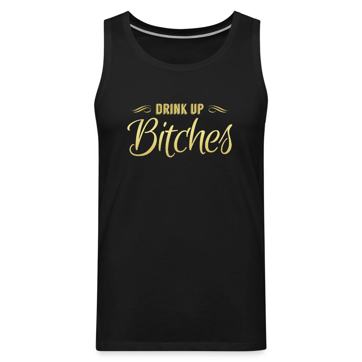 Drink Up Bitches - Mens's Tank tops
