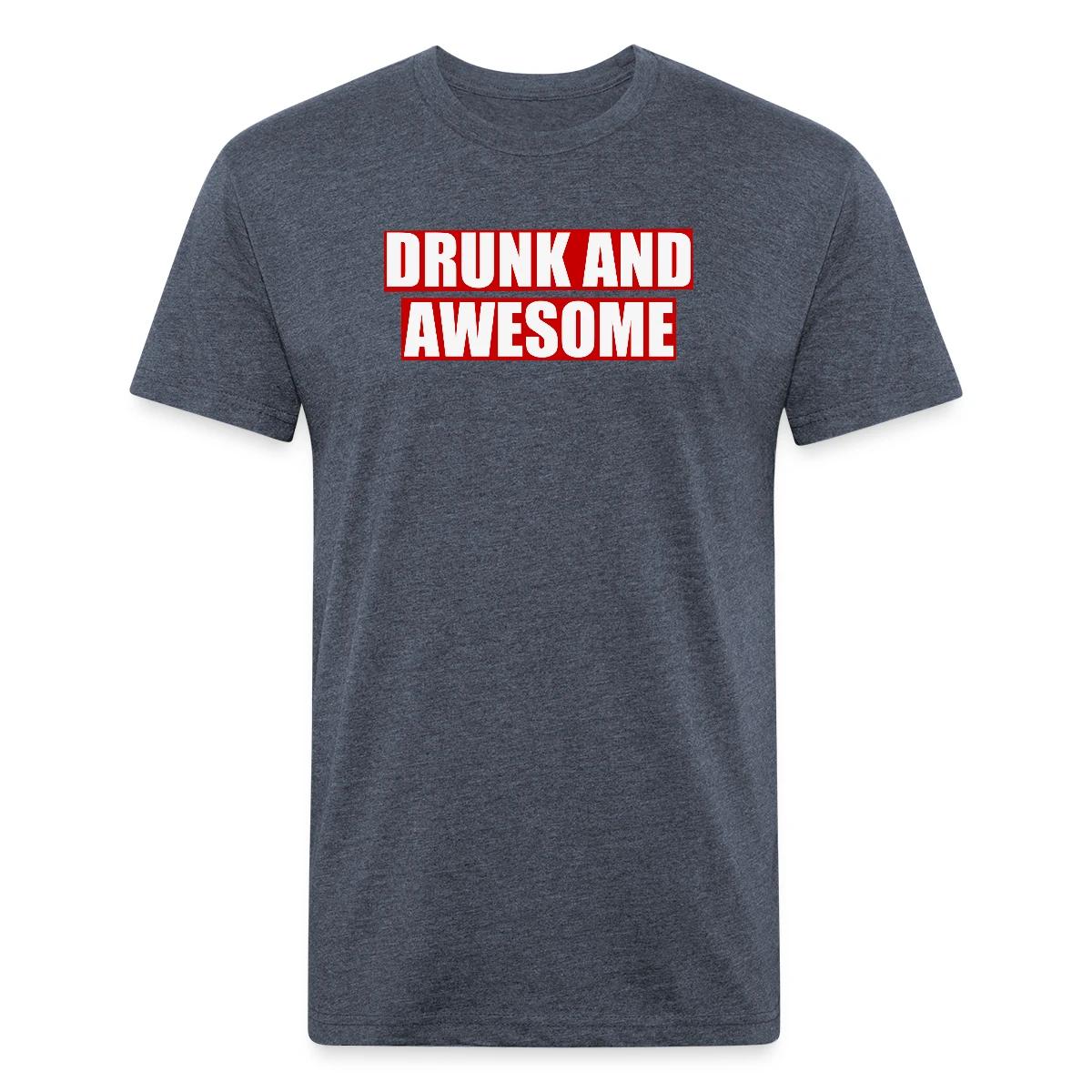 Drunk and awesome - Men's Fitted T-shirt