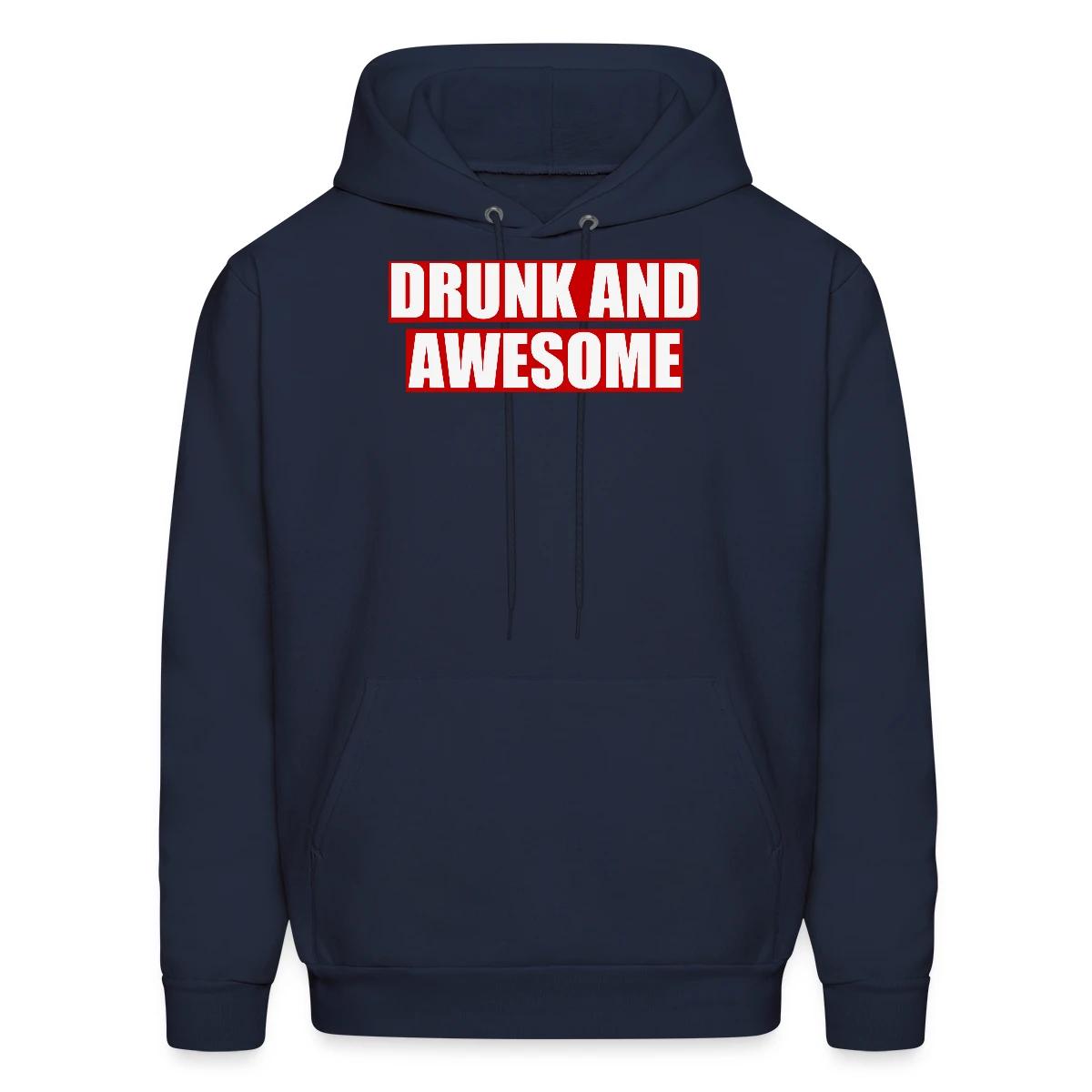 Drunk and awesome - Men's hoodie