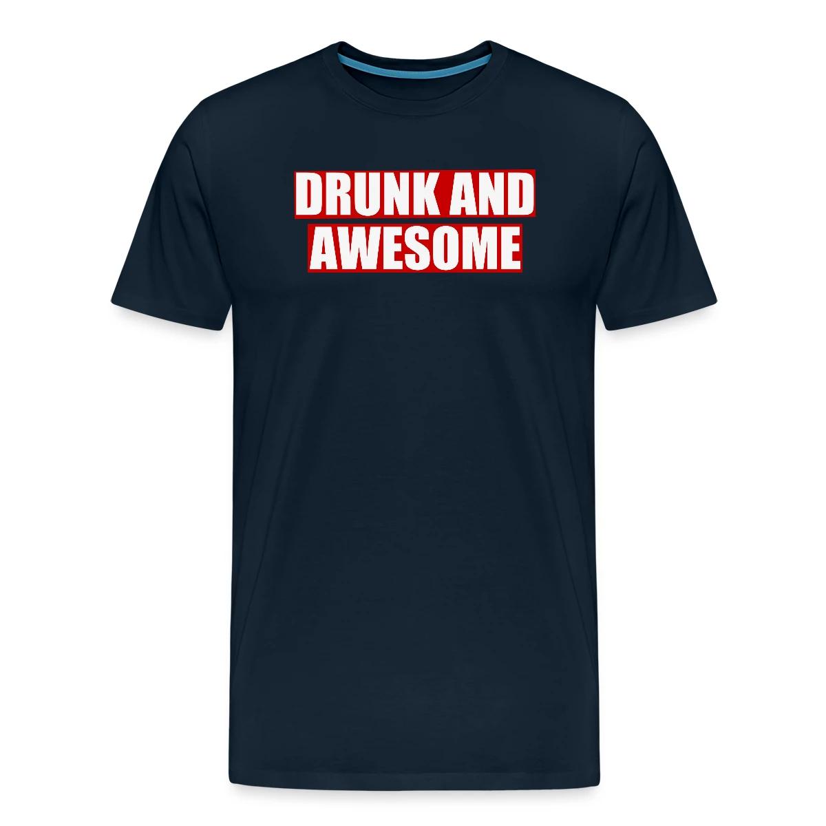 Drunk and awesome - Men's Premium T-shirt