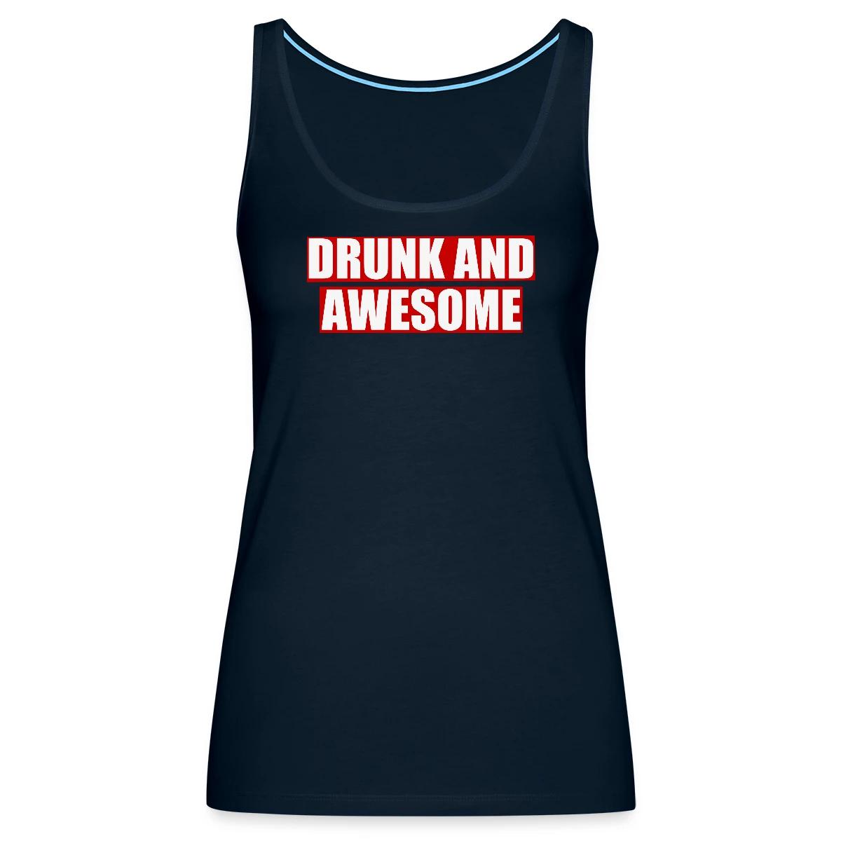 Drunk and awesome - Womens's Tank tops