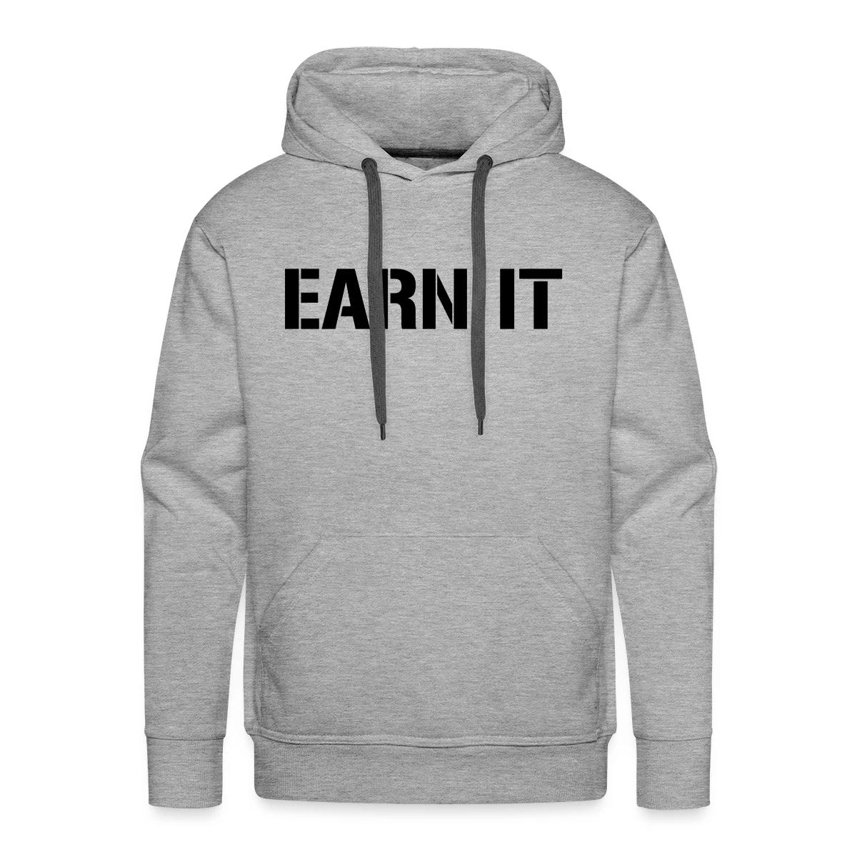 Earn it - Men's Premium hoodie