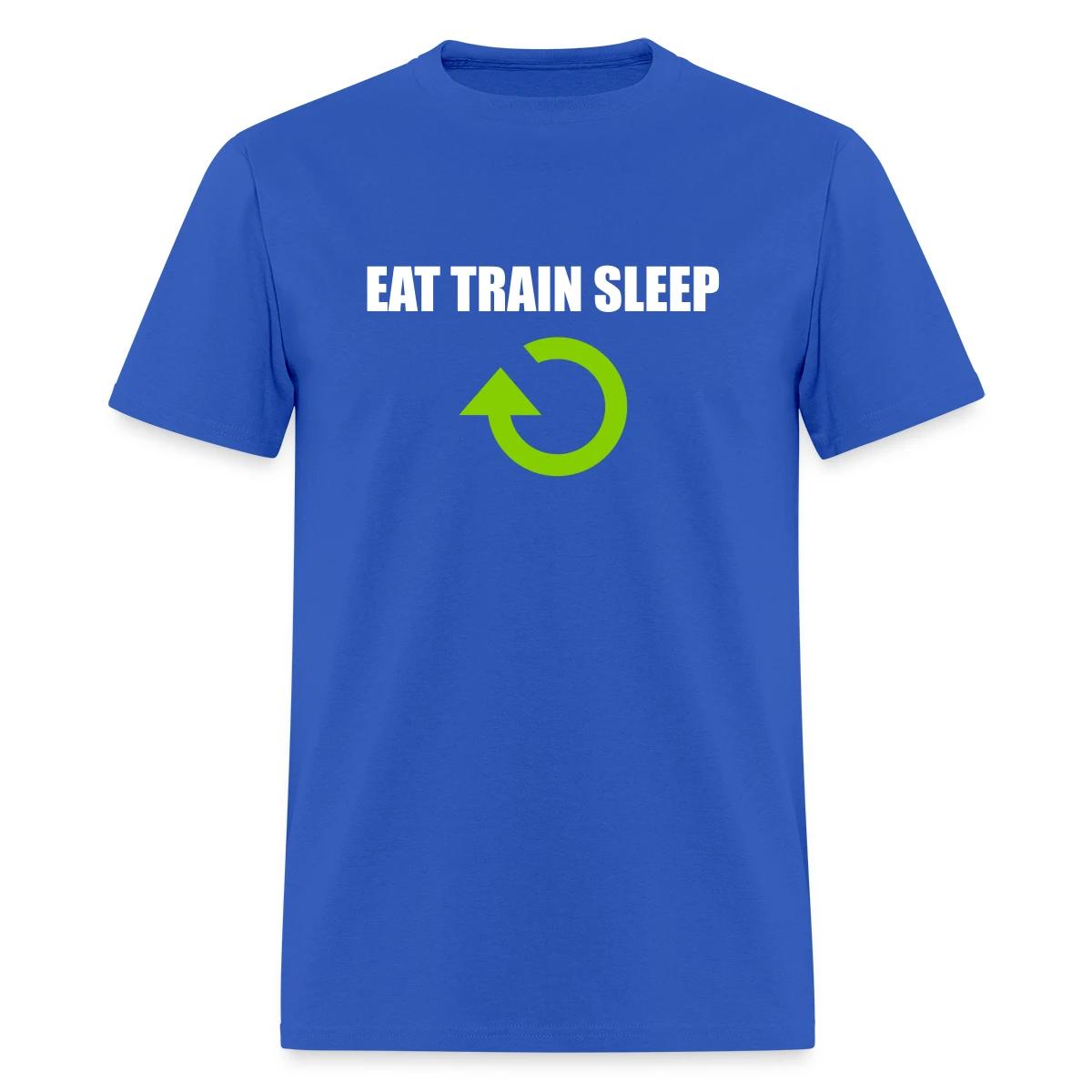 Eat Train Sleep Repeat - Men's T-shirt