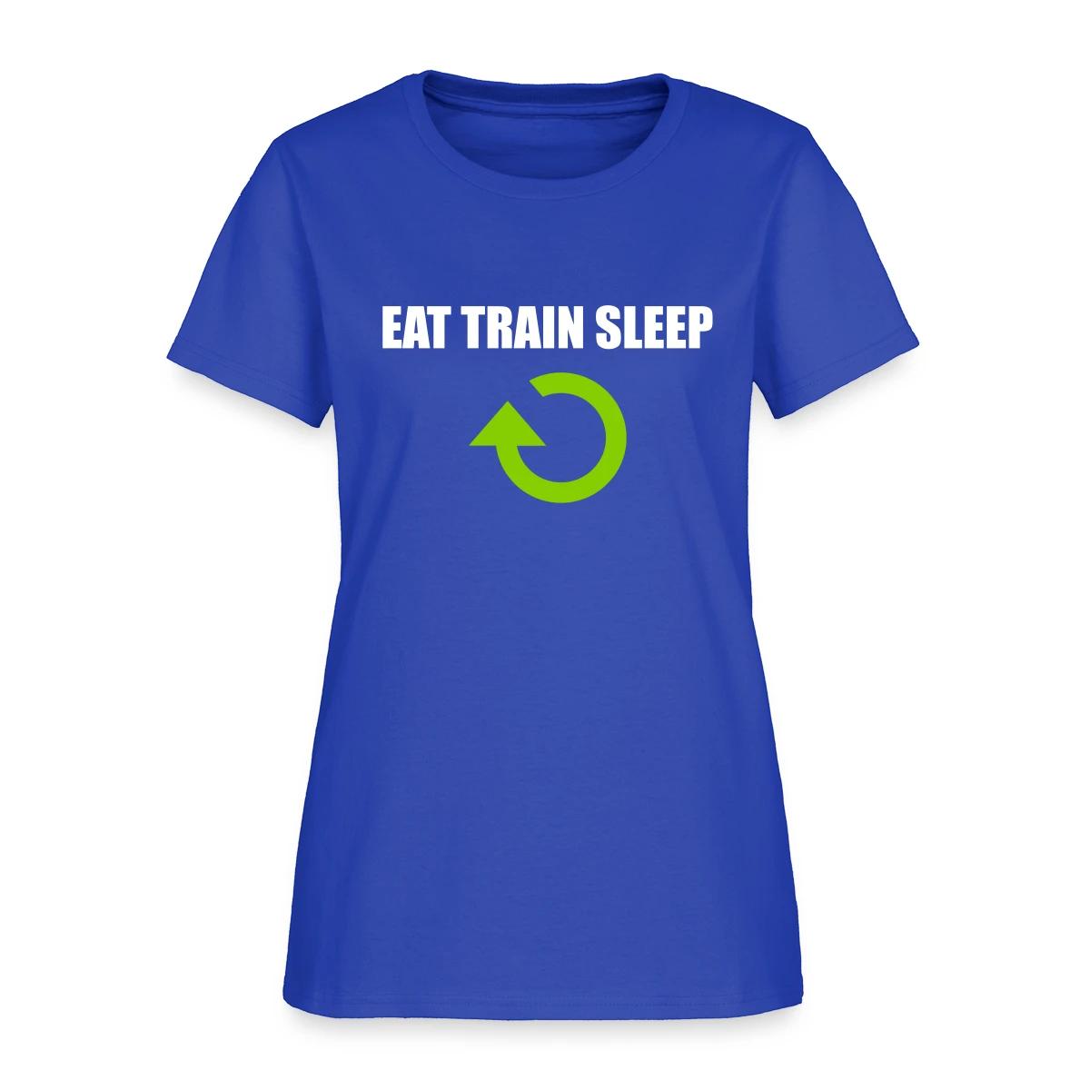 Eat Train Sleep Repeat - Women's T-shirt