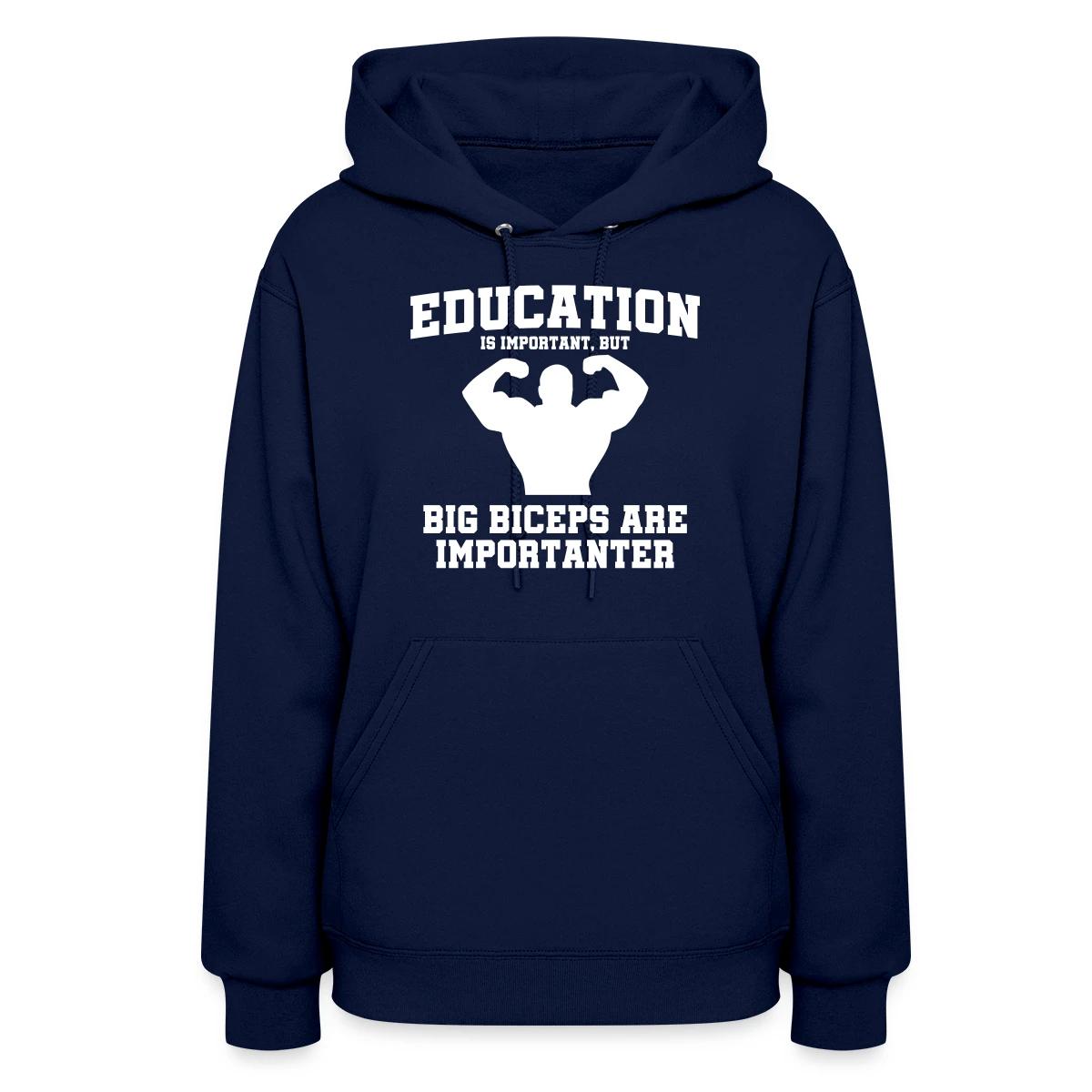 Education is important, but - Women's hoodies