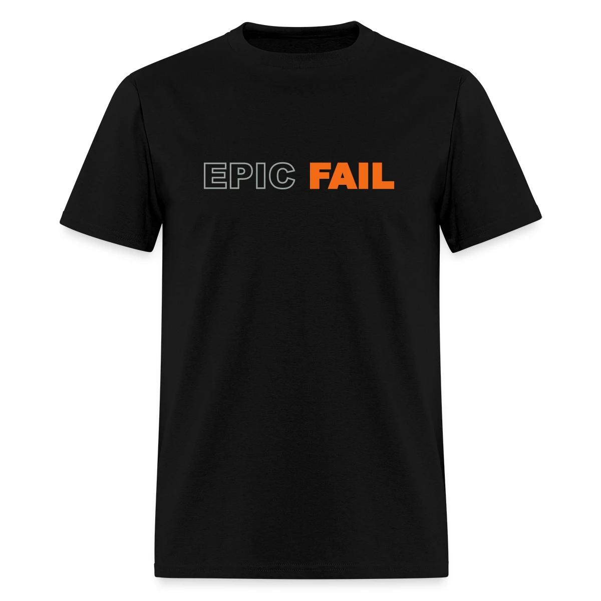 Epic fail - Men's T-shirt