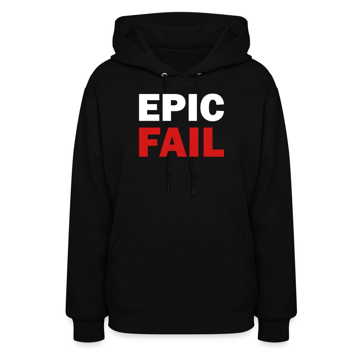 Epic fail - Women's hoodies