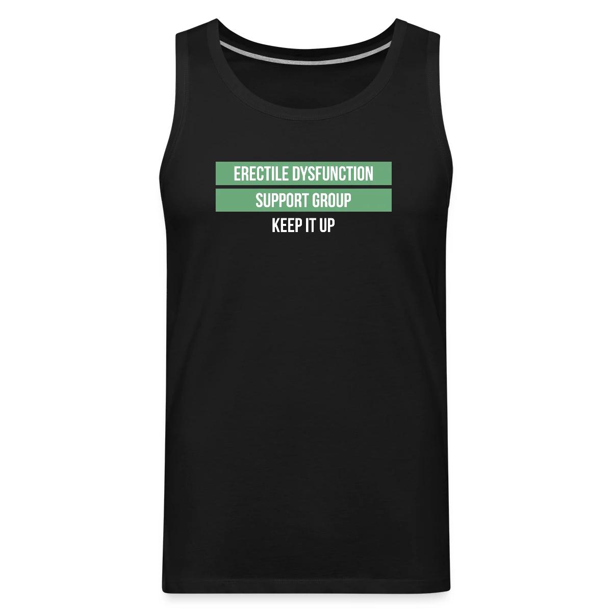 Erectile dysfunction support group - Keep it up - Mens's Tank tops