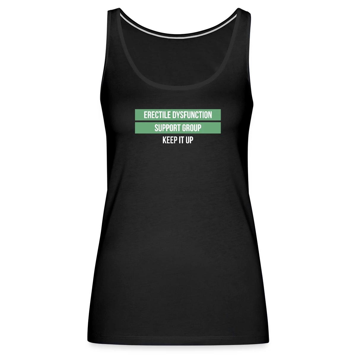 Erectile dysfunction support group - Keep it up - Womens's Tank tops