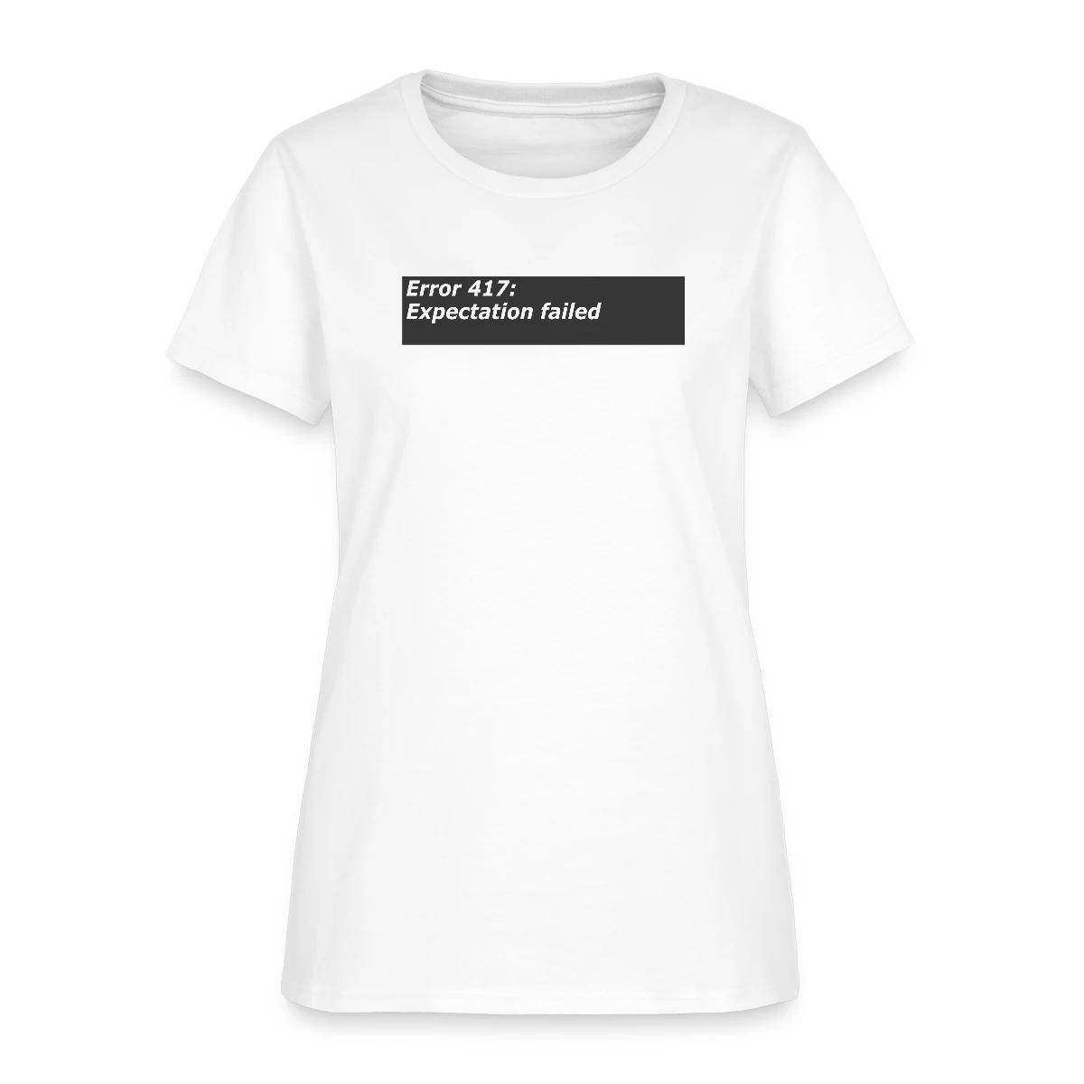 Error 417 expectation failed - Women's T-shirt