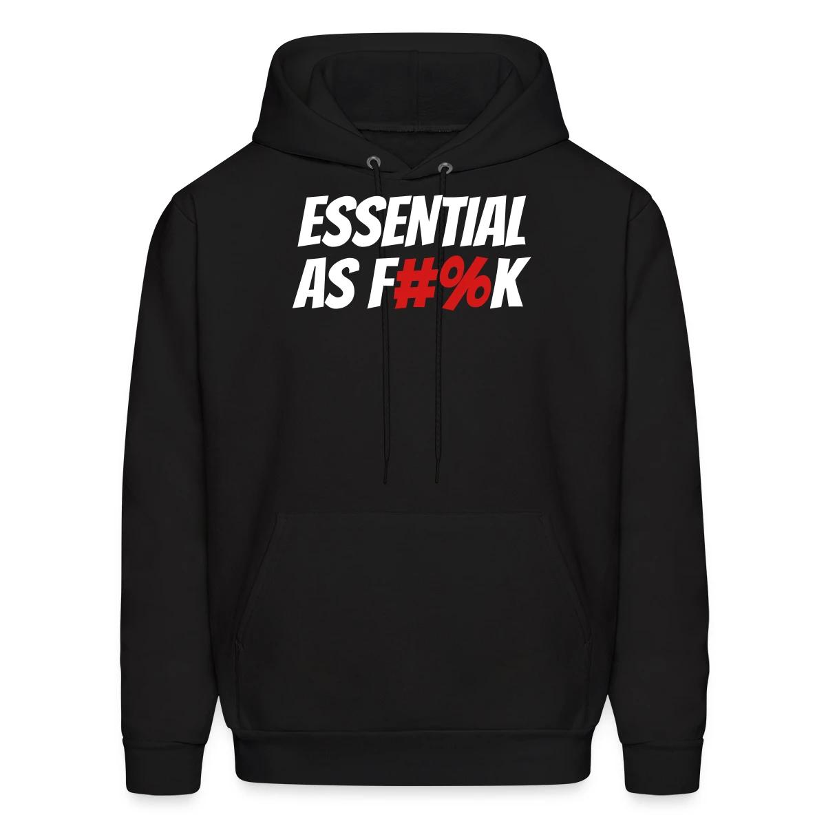 Essential As F#%k - Men's hoodie