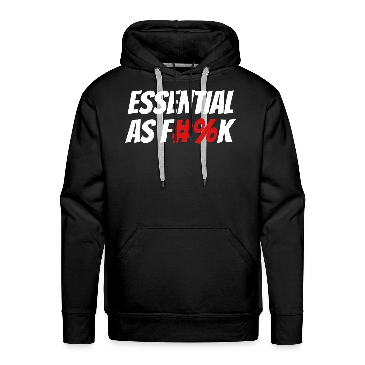Essential As F#%k - Men's Premium hoodie