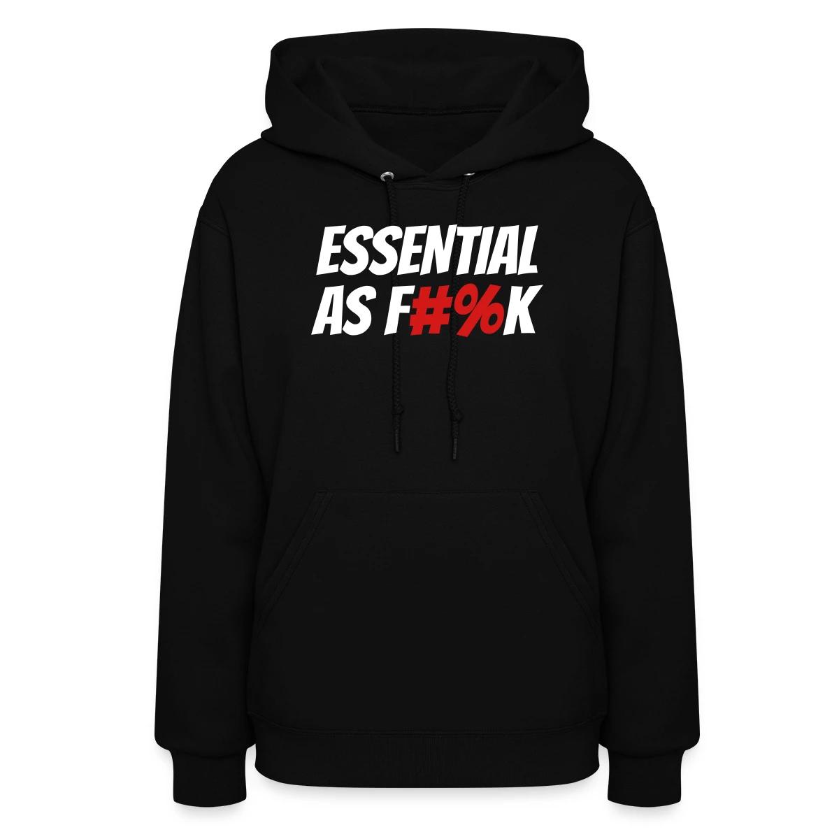 Essential As F#%k - Women's hoodies