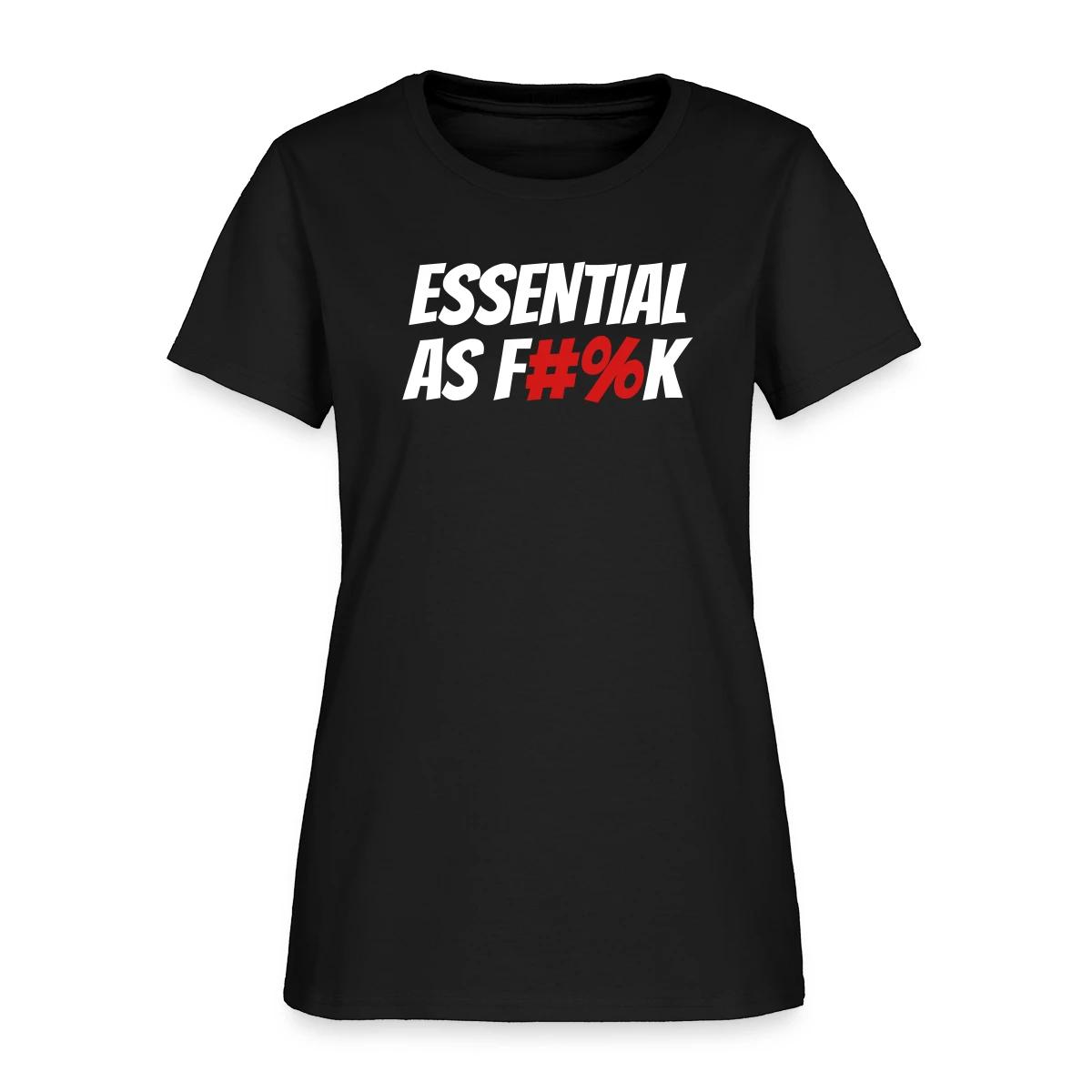 Essential As F#%k - Women's T-shirt