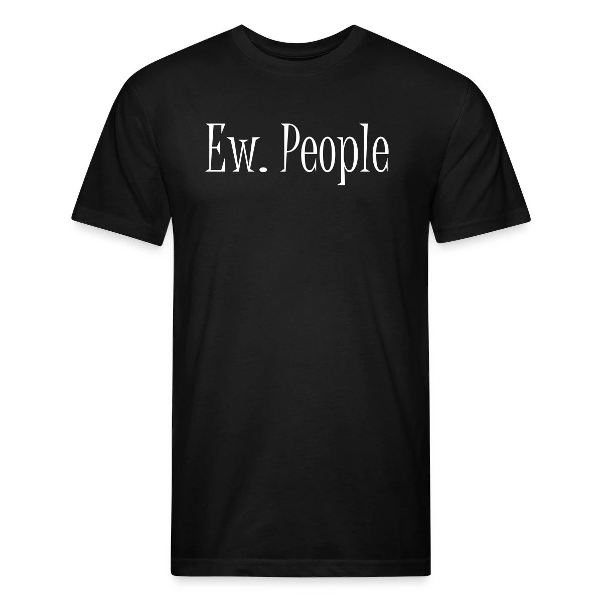Ew. People - Men's Fitted T-shirt