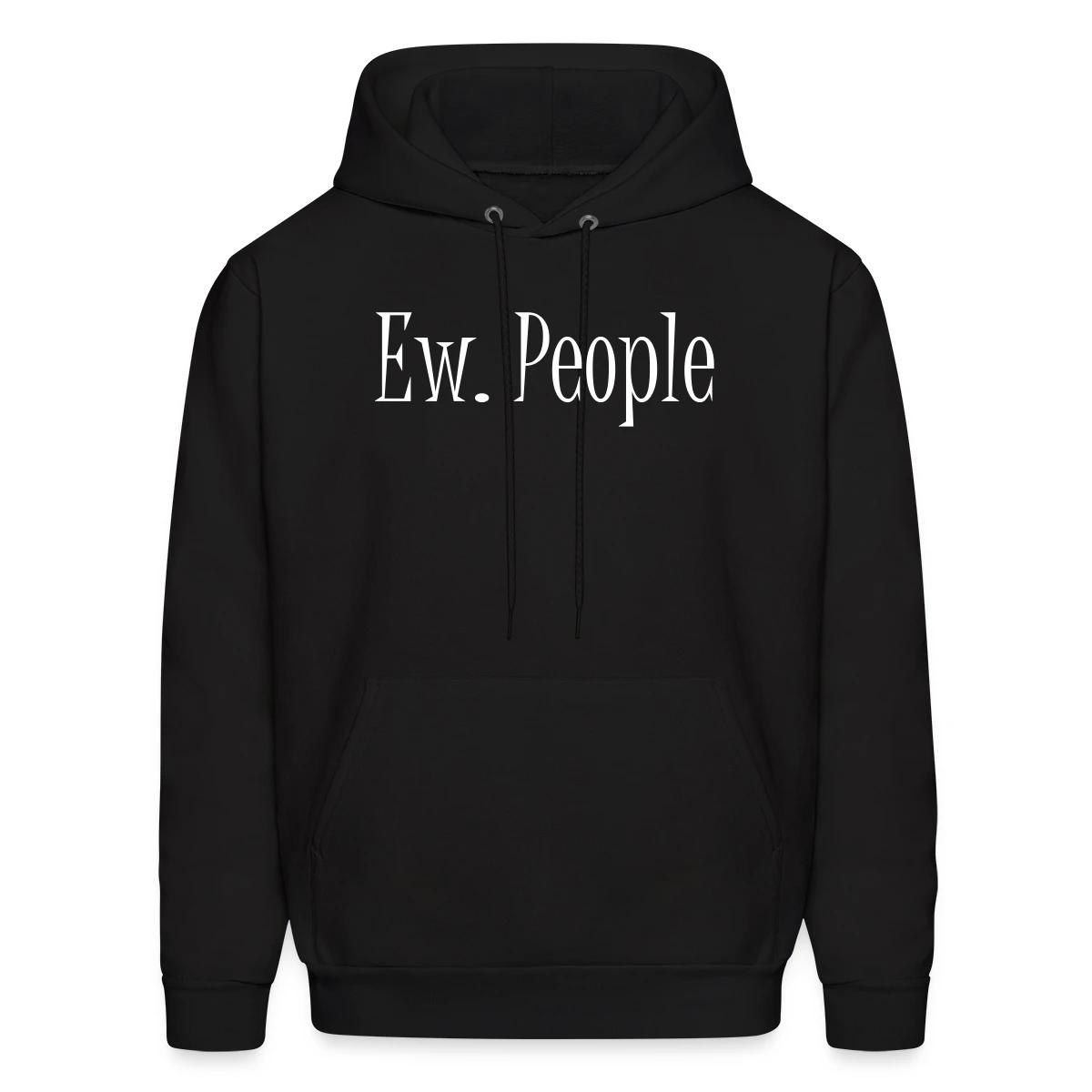 Ew. People - Men's hoodie