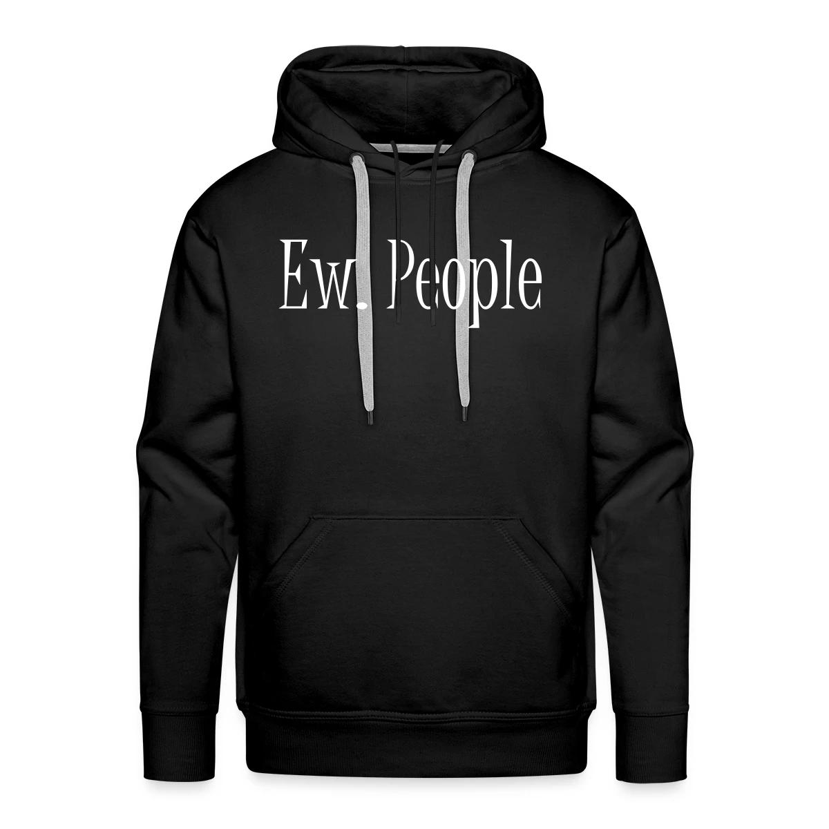 Ew. People - Men's Premium hoodie