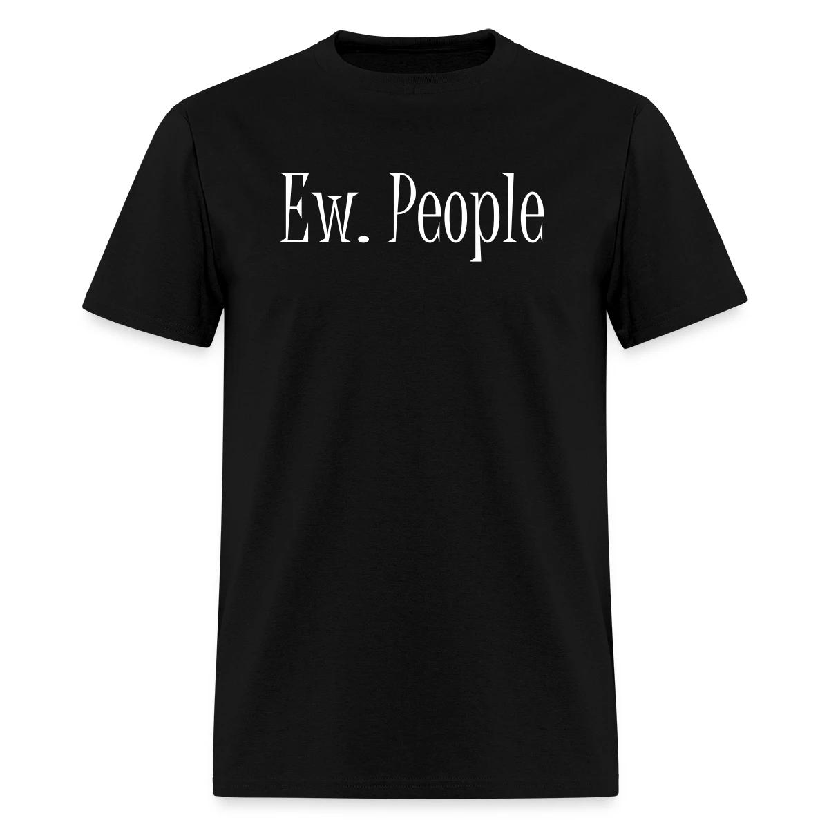 Ew. People - Men's T-shirt