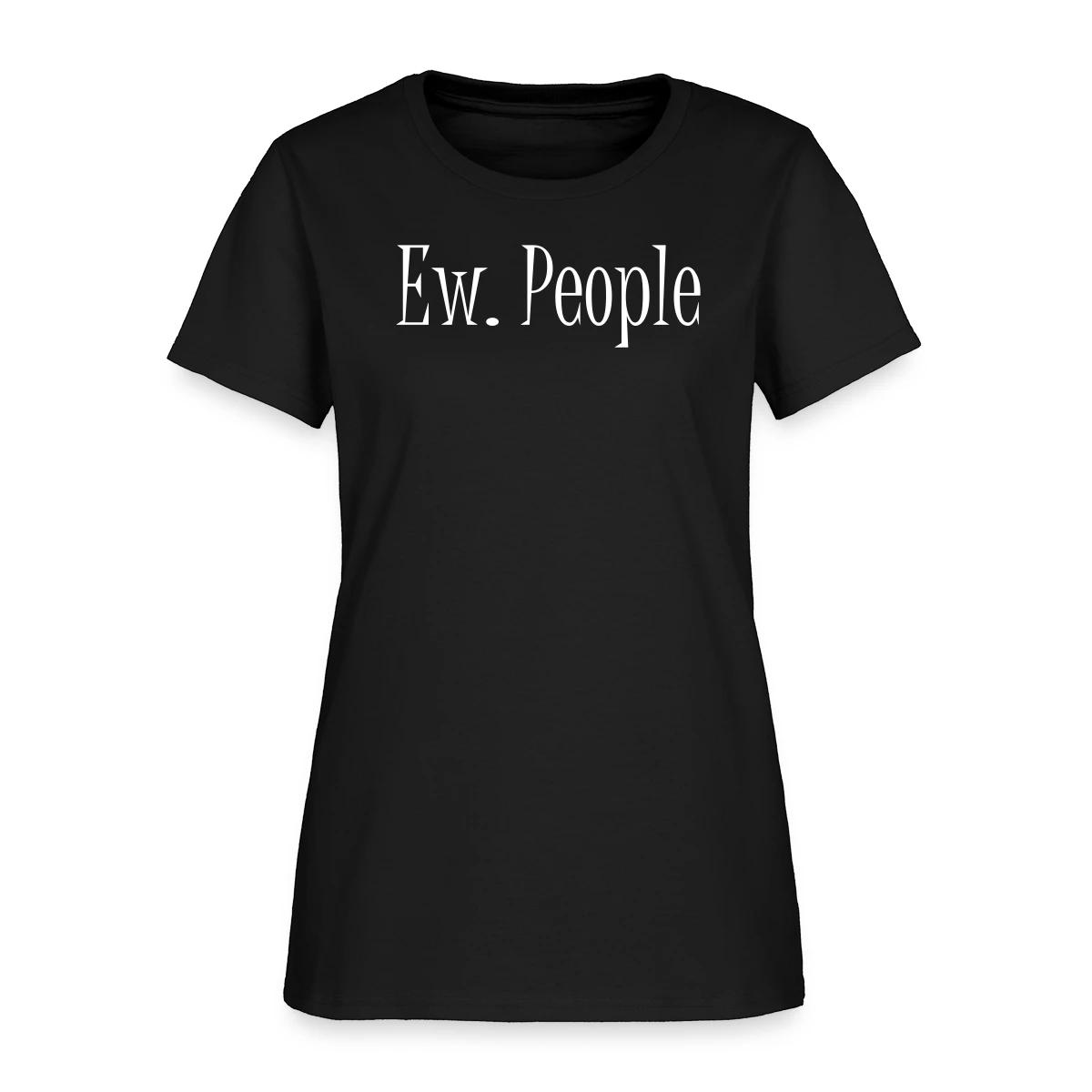 Ew. People - Women's T-shirt
