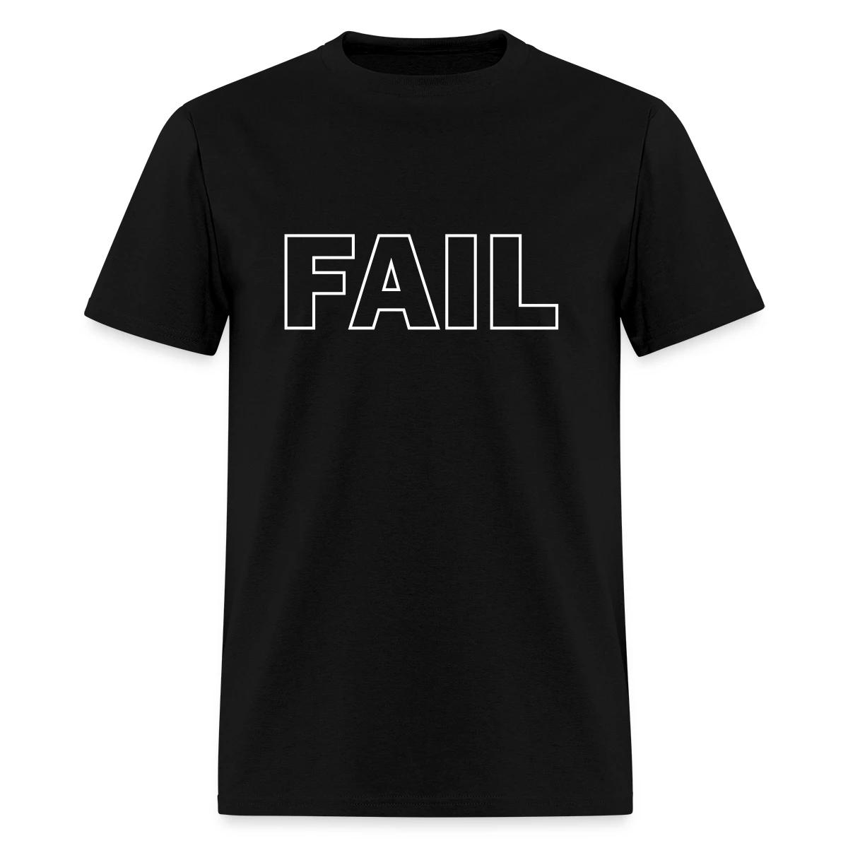 Fail - Men's T-shirt