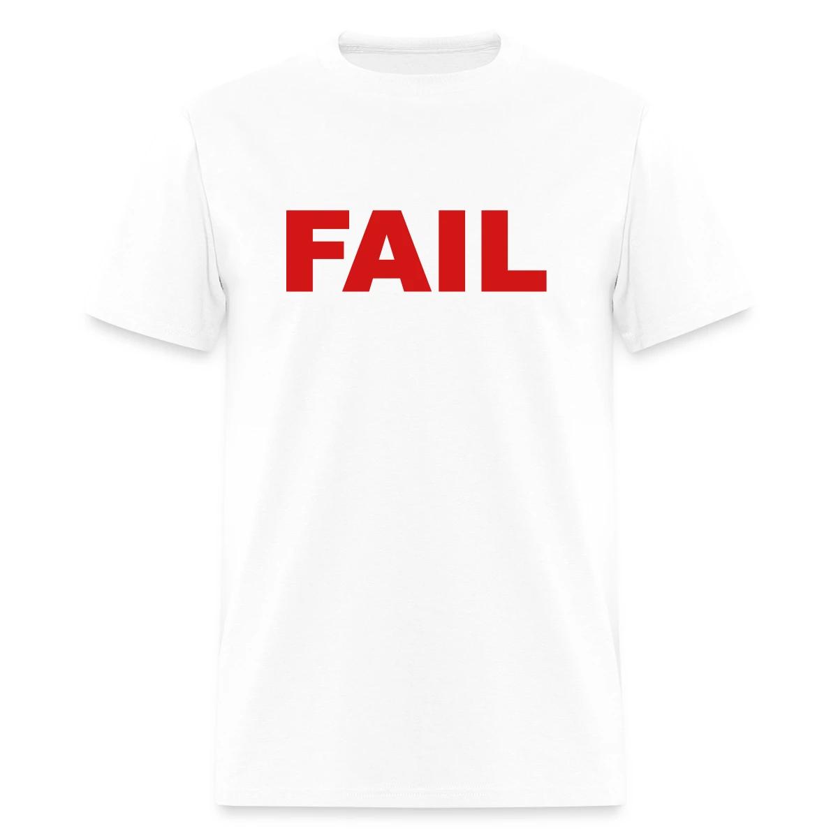 Fail - Men's T-shirt