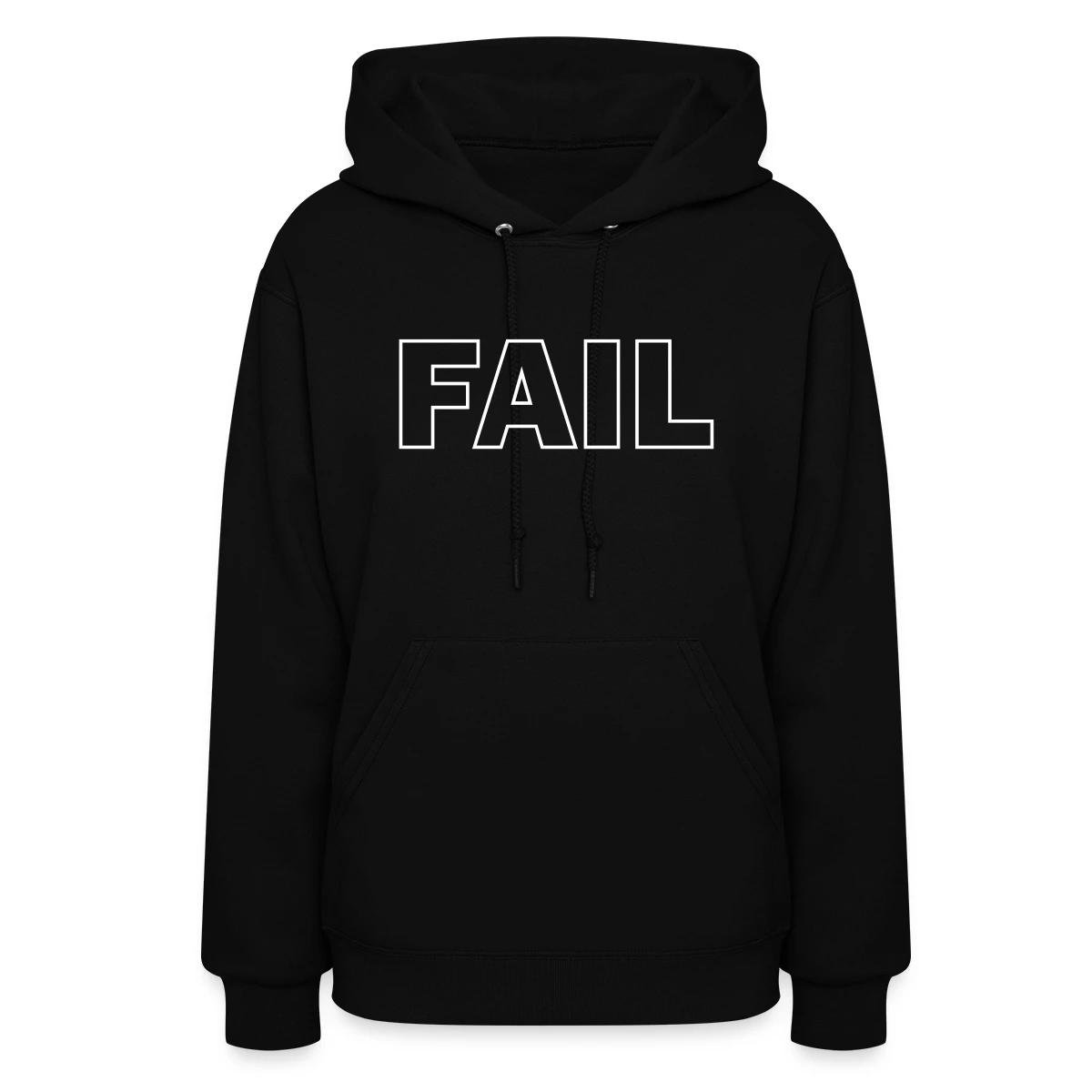 Fail - Women's hoodies