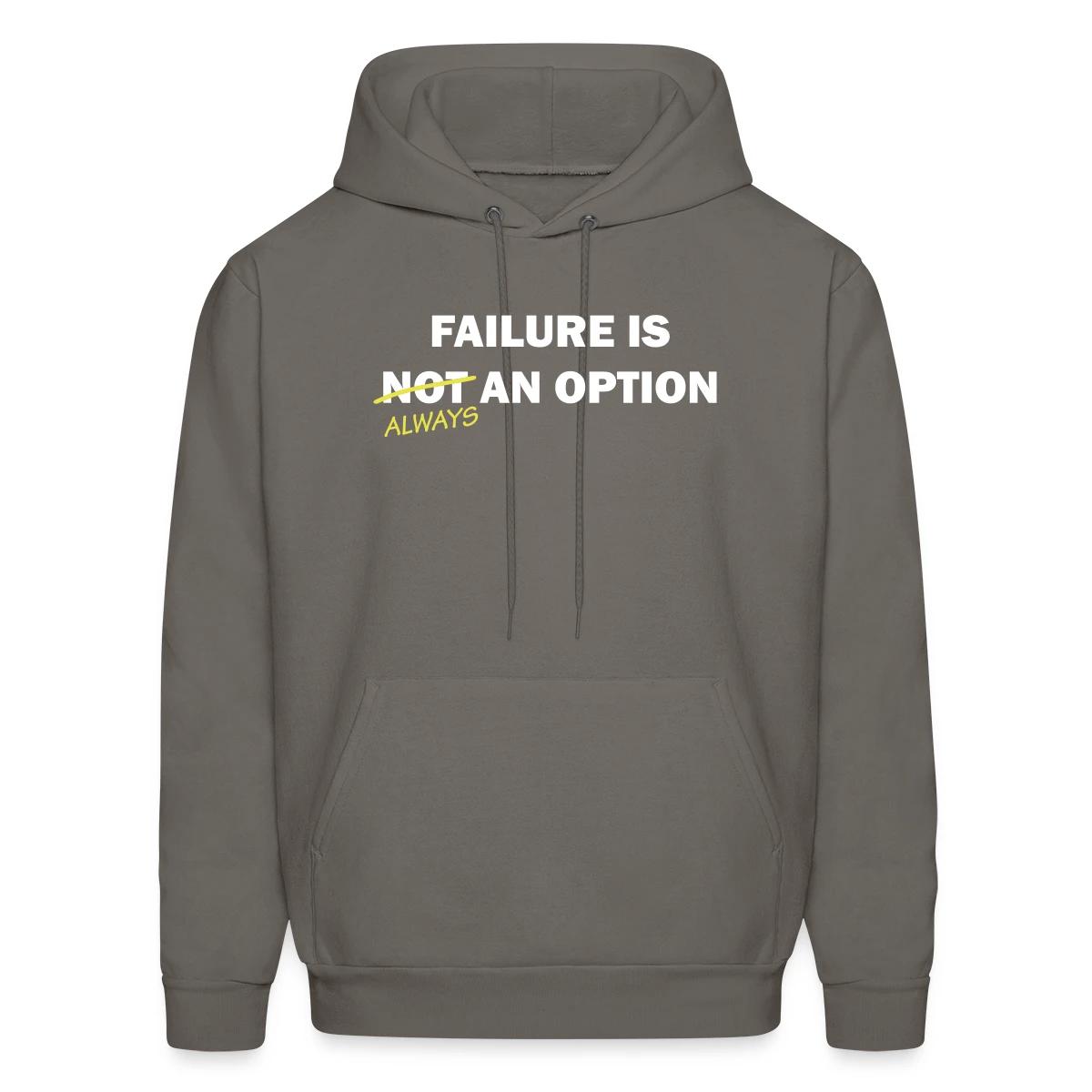 Failure is always an option - Men's hoodie