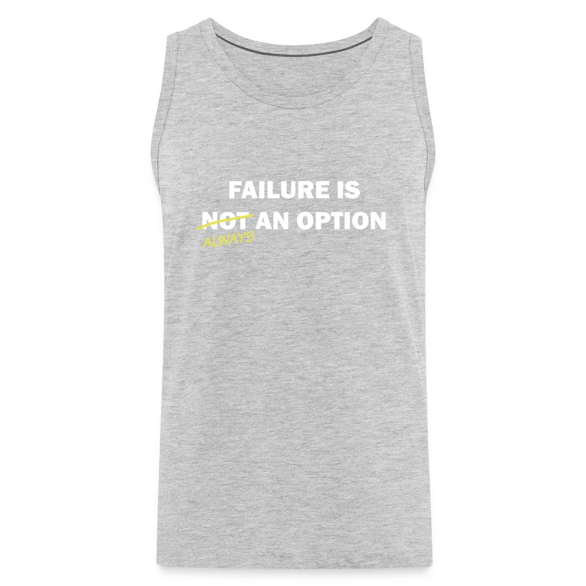 Failure is always an option - Mens's Tank tops