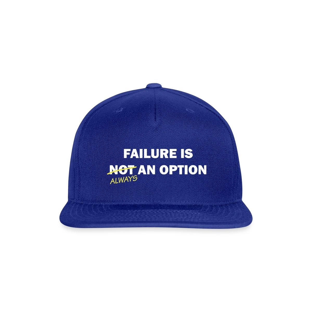 Failure is always an option - Snapback cap