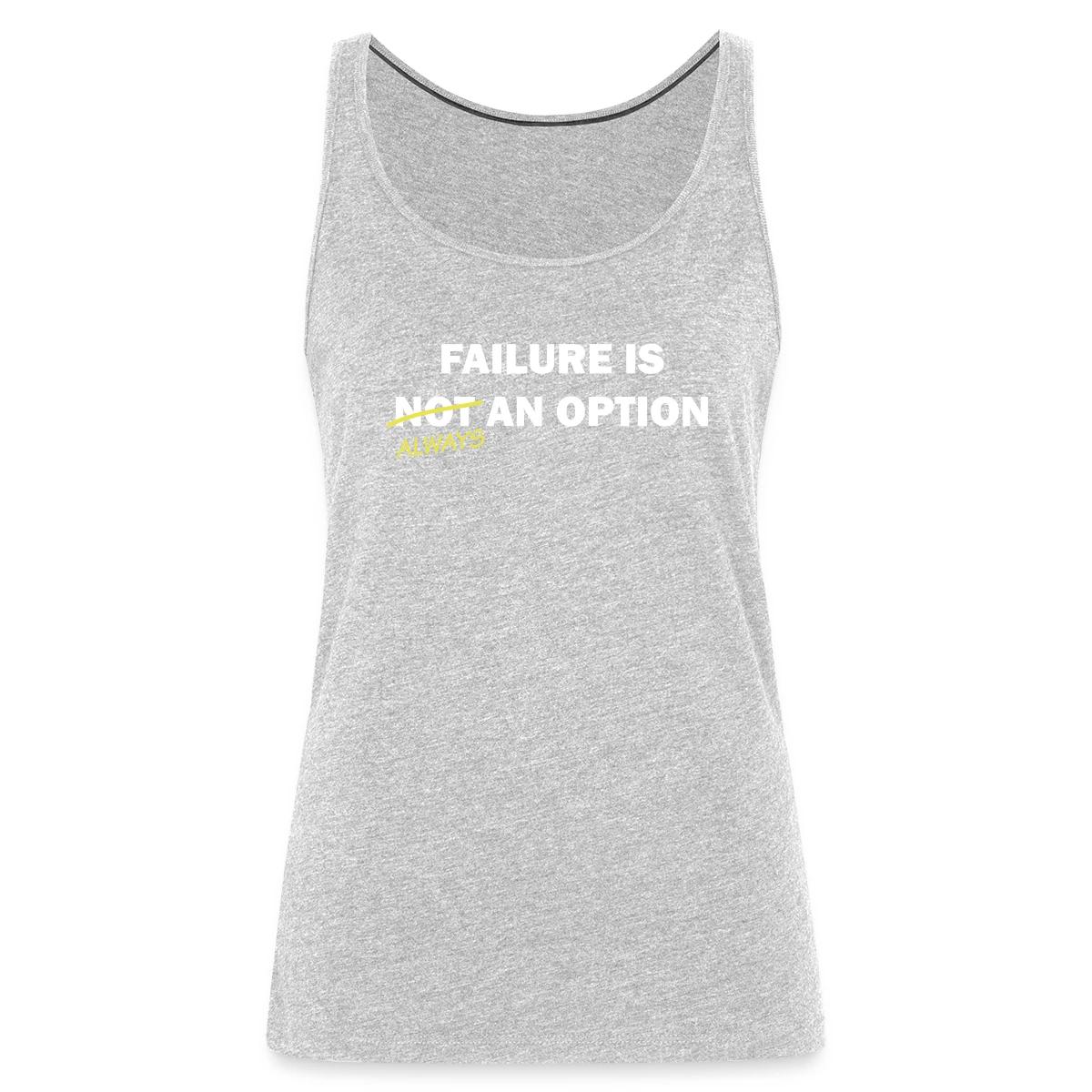 Failure is always an option - Womens's Tank tops