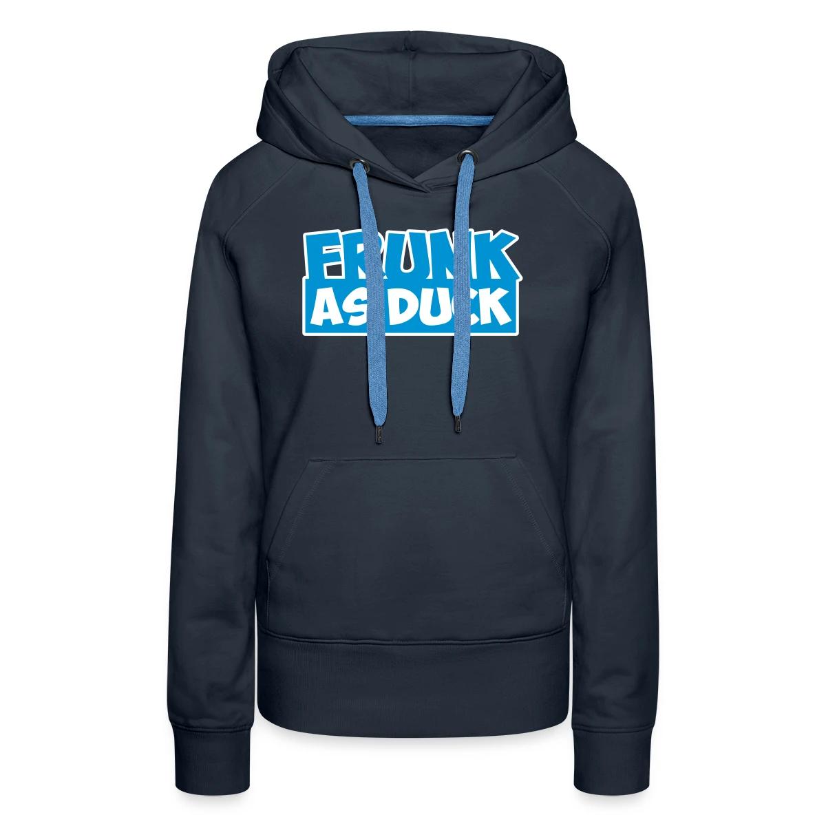 Frunk as duck - Women's premium hoodies
