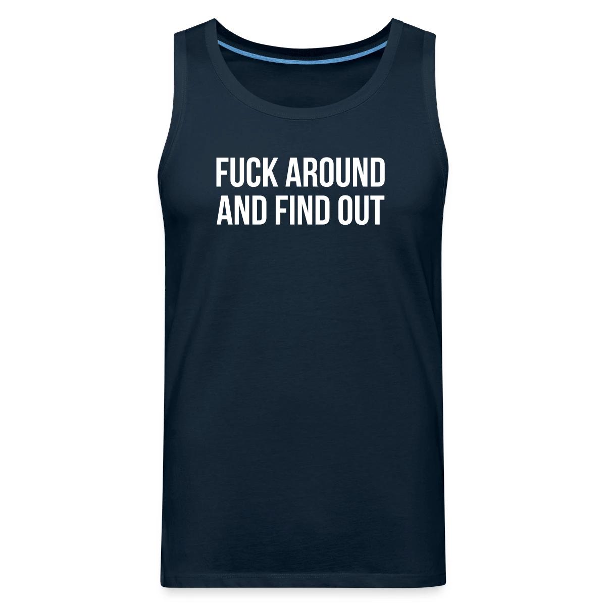 Fuck around and find out - Mens's Tank tops