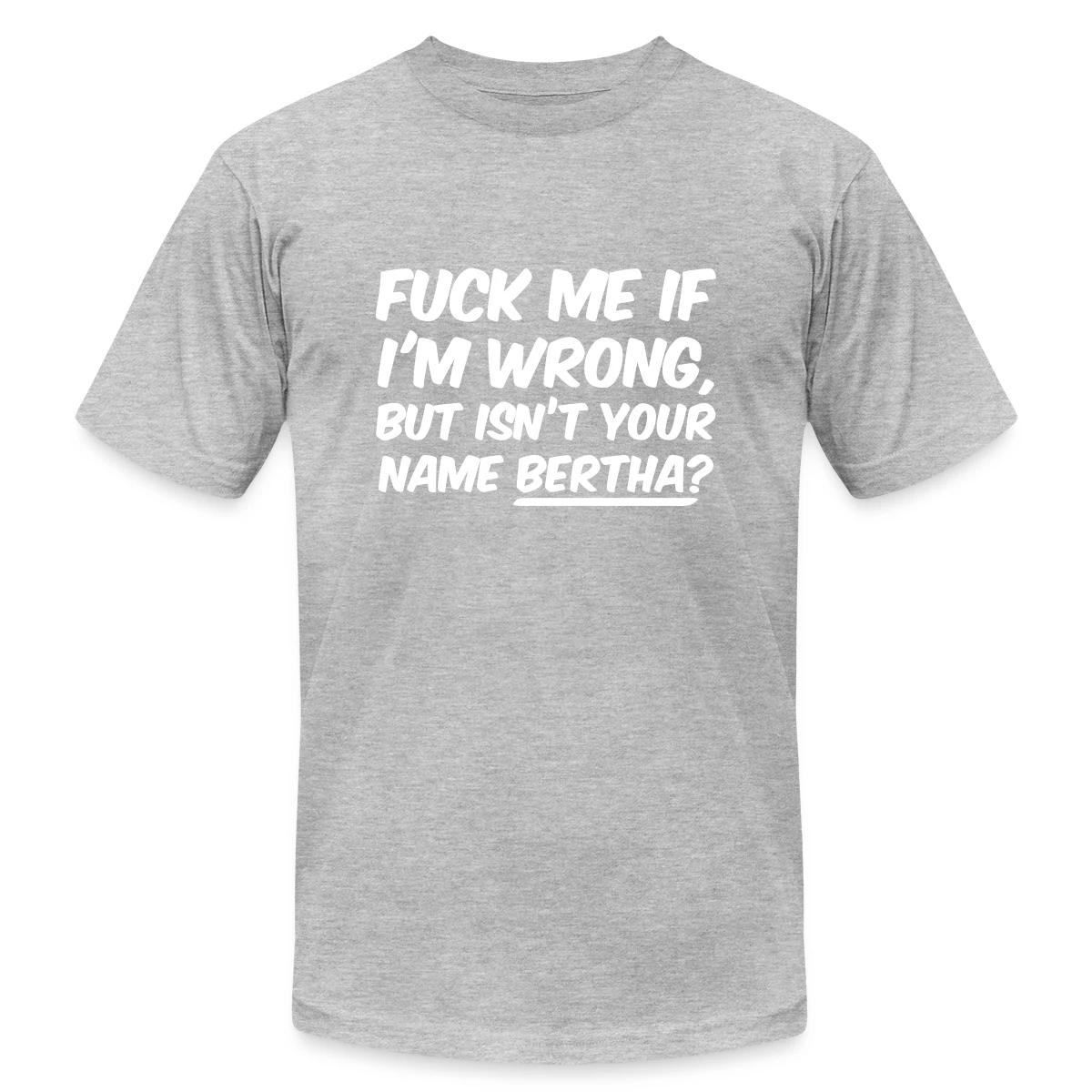 Fuck me if I'm wrong - Jersey T-shirt