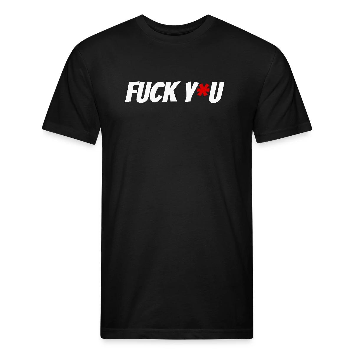 Fuck y*u - Men's Fitted T-shirt