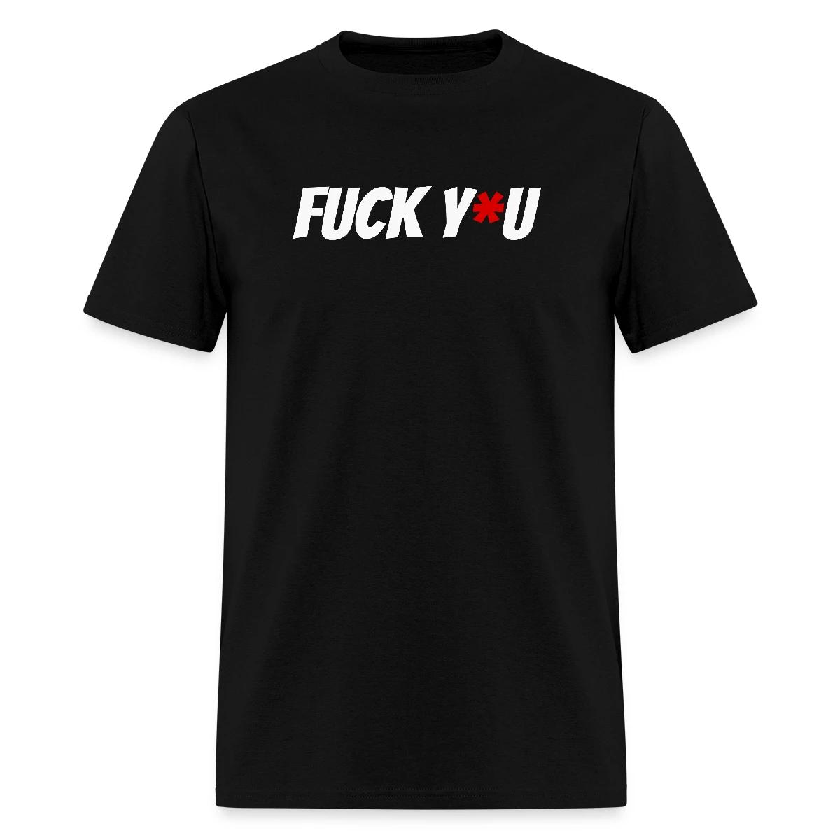 Fuck y*u - Men's T-shirt