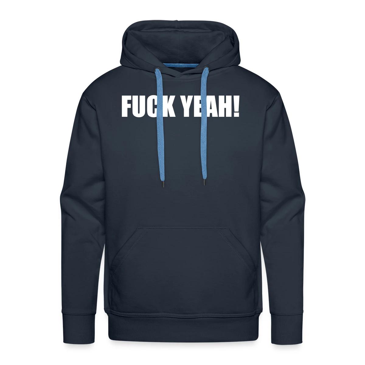 Fuck yeah - Men's Premium hoodie
