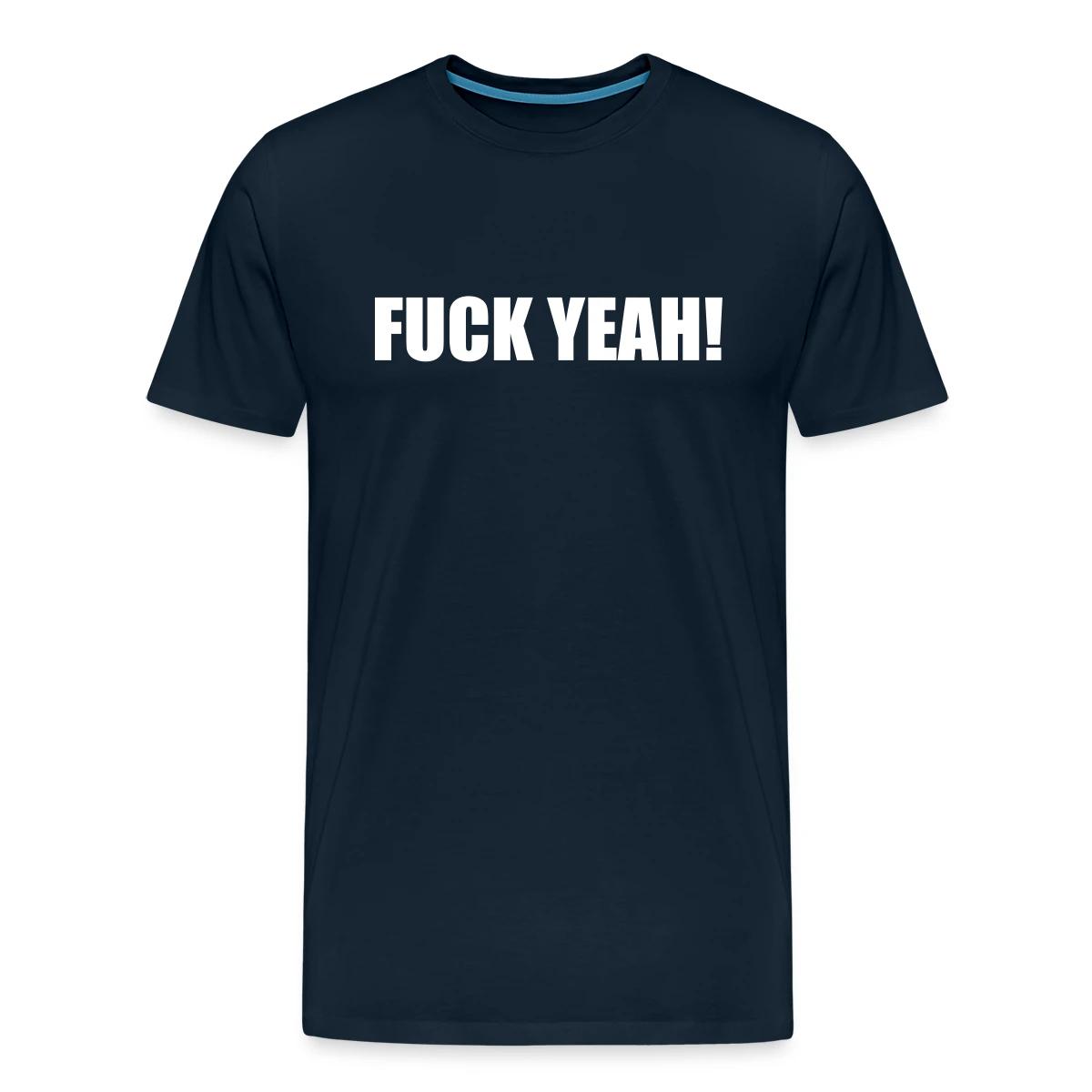 Fuck yeah - Men's Premium T-shirt