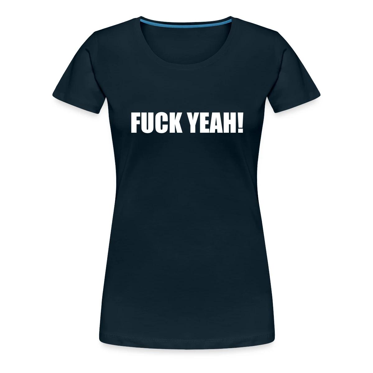 Fuck yeah - Women's Premium T-shirt