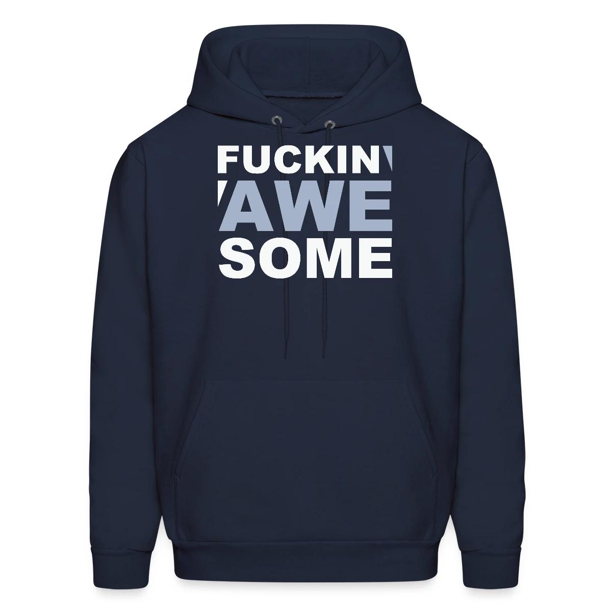 Fuckin' Awesome - Men's hoodie