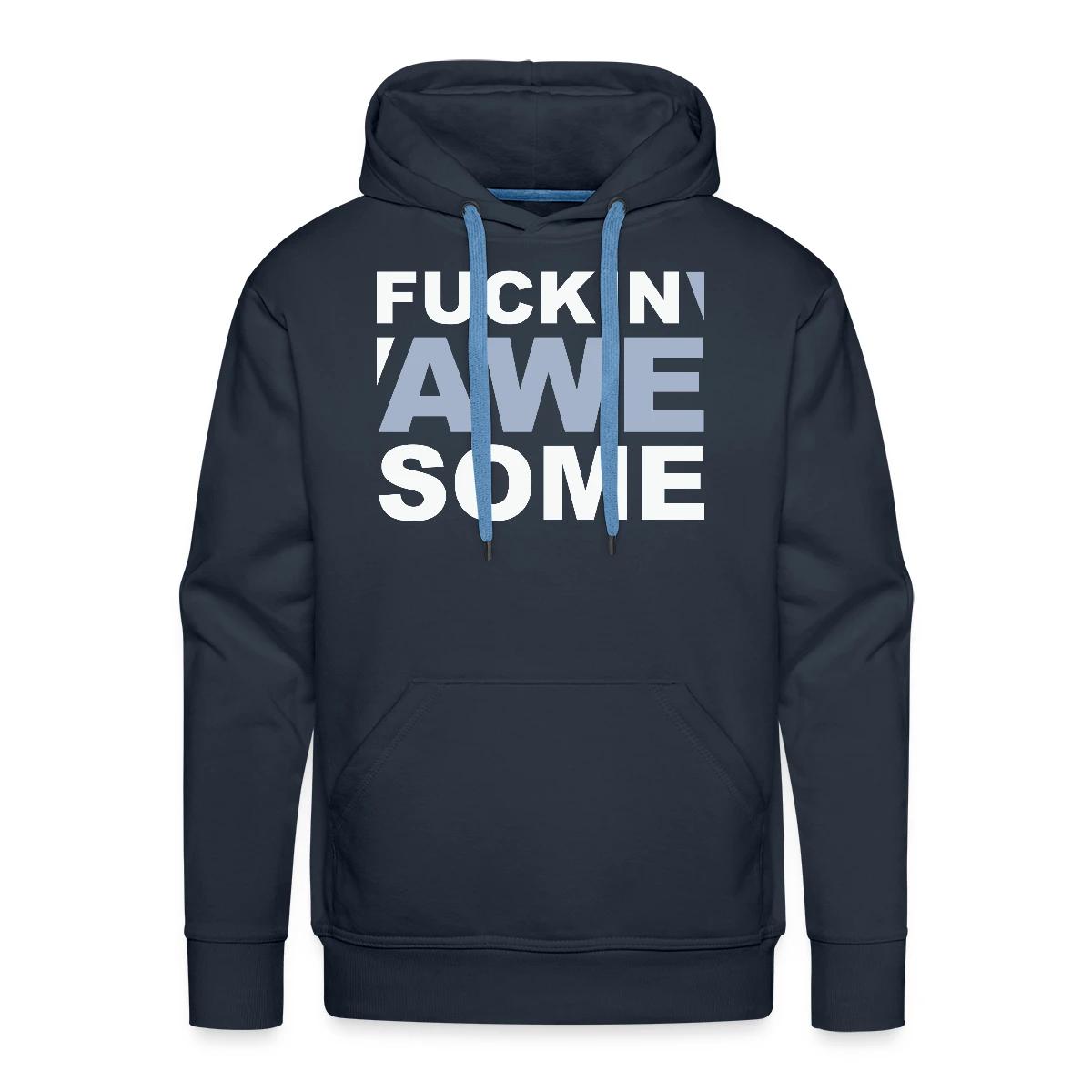 Fuckin' Awesome - Men's Premium hoodie