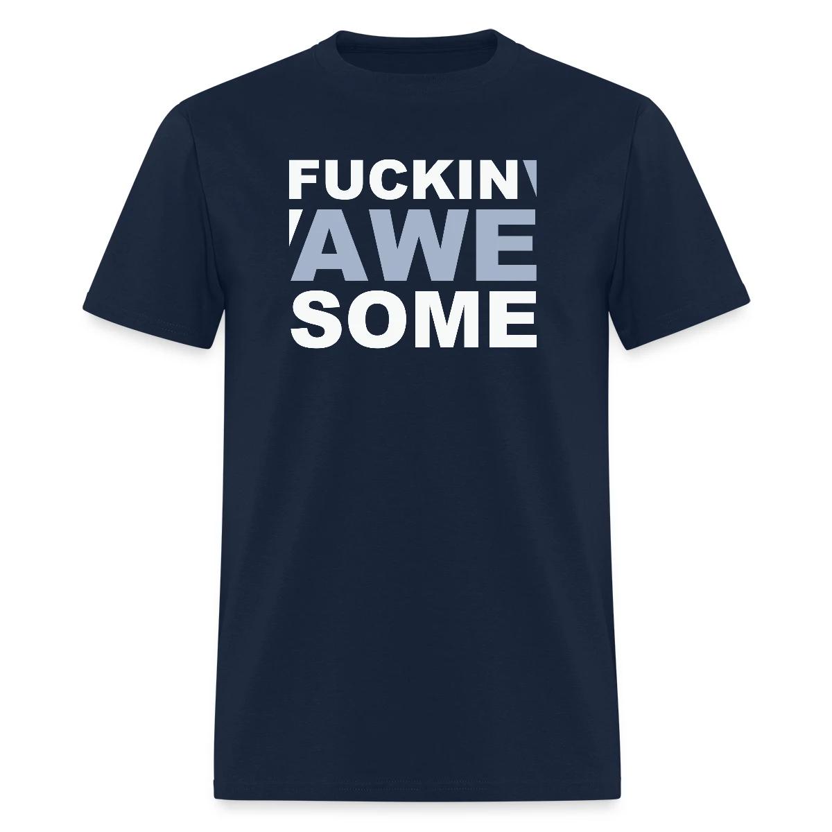 Fuckin' Awesome - Men's T-shirt